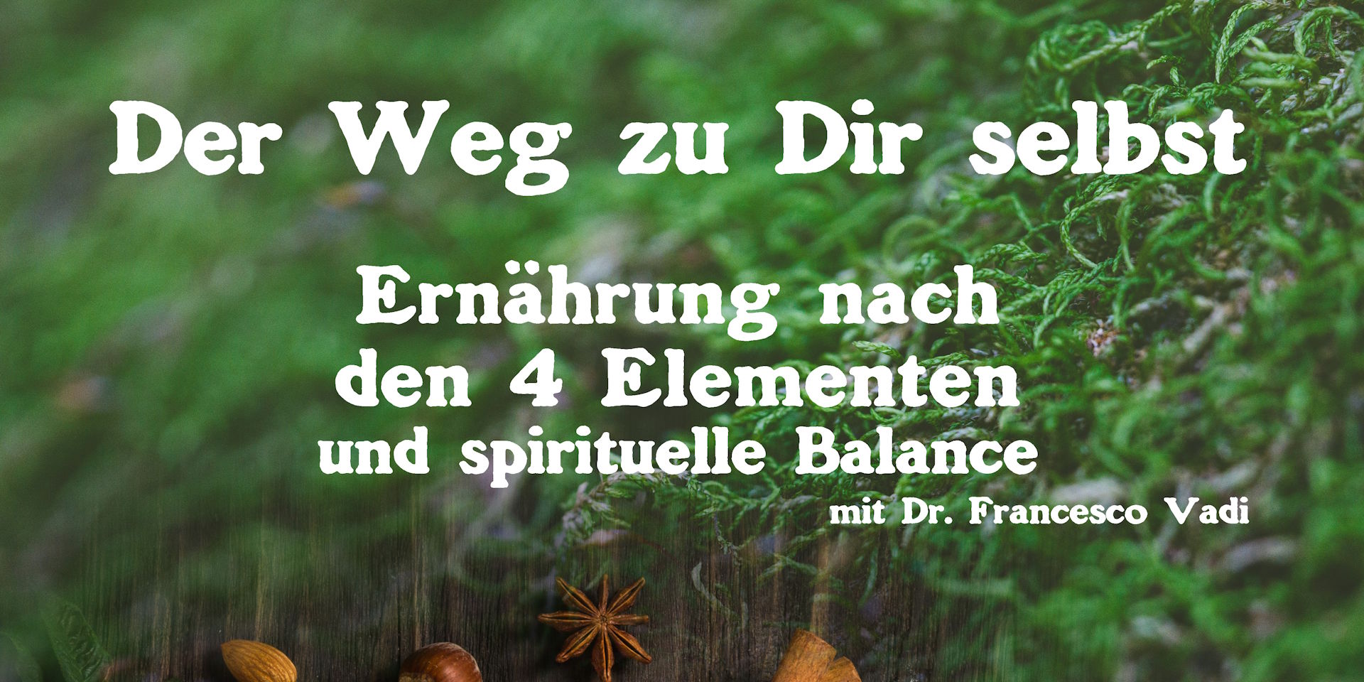 Der Weg zu Dir selbst – Ernährung nach den 4 Elementen und spiritueller Balance