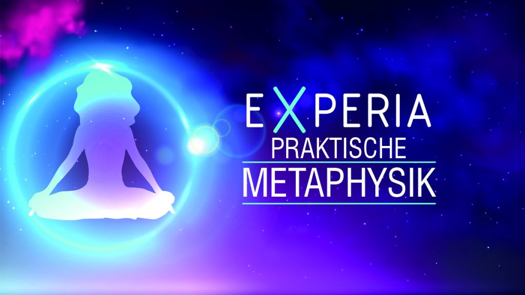 Eventreihe - eXperia - praktische Metaphysik
