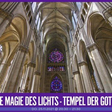 Die Magie des Lichts - Tempel der Gotik