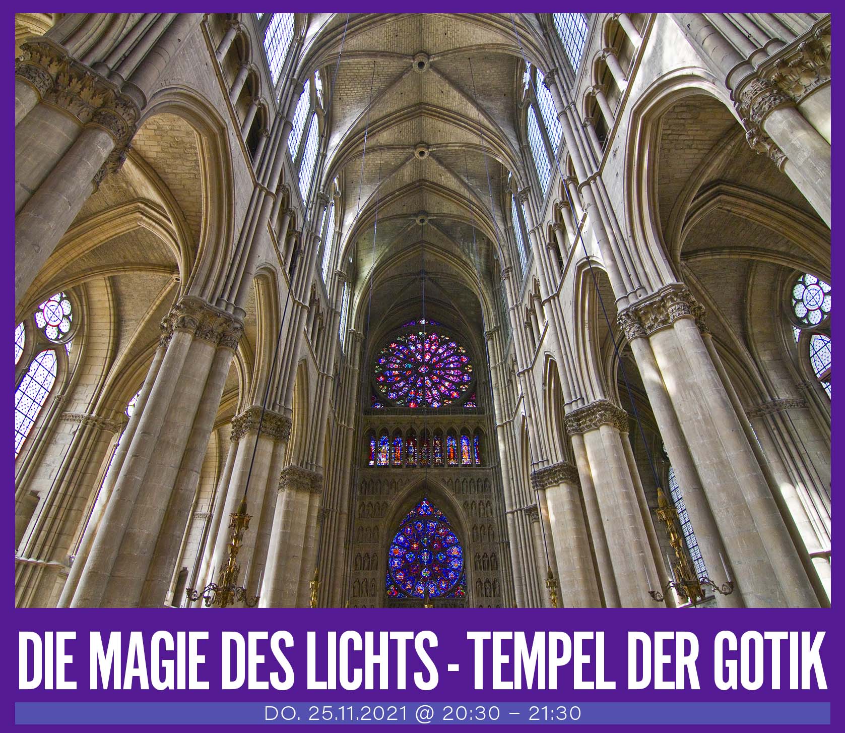 Die Magie des Lichts - Tempel der Gotik