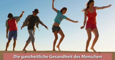Die ganzheitliche Gesundheit des Menschen