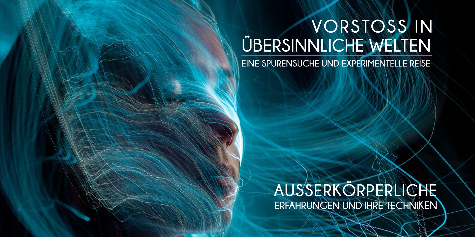 Ausserkörperliche Erfahrungen und ihre Techniken Ausserkörperliche Erfahrungen und ihre Techniken